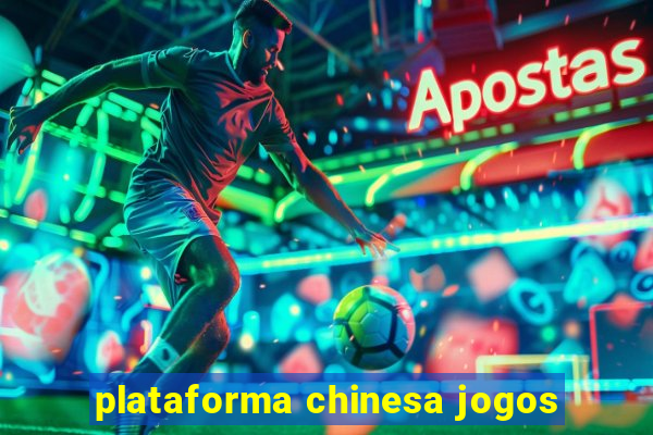 plataforma chinesa jogos